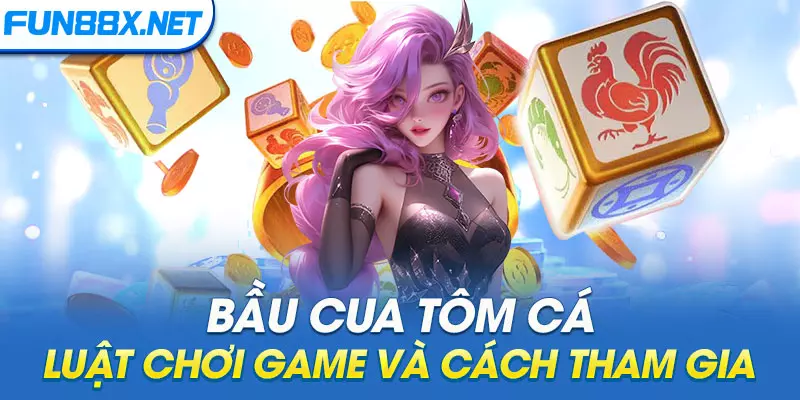 Bầu Cua Tôm Cá