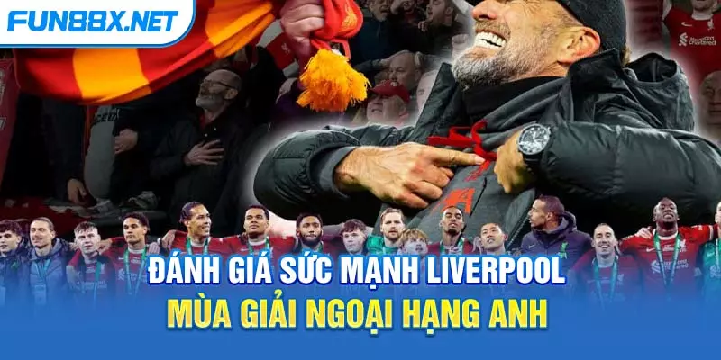 Đội hình Liverpool chính thức mùa 2024-2025 mạnh nhất