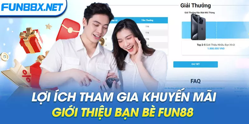 Lợi ích tham gia khuyến mãi giới thiệu bạn bè Fun88  