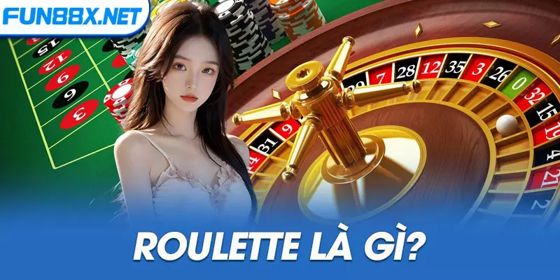 Roulette là gì