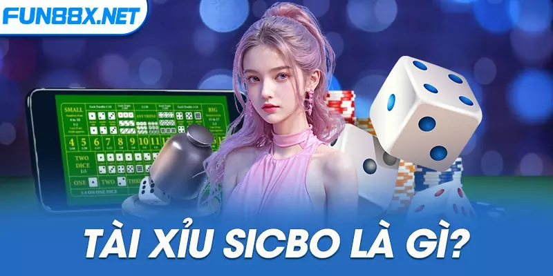 Tài Xỉu Sicbo là gì