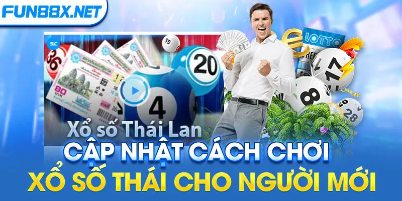 Cập nhật cách chơi xổ số Thái cho người mới