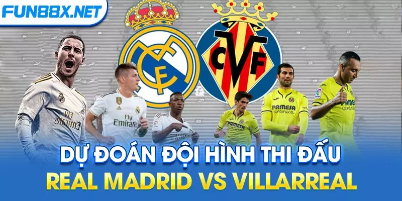 Nhận định, soi kèo Real Madrid vs Villarreal, 02h 06/10