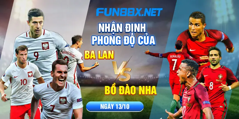 Nhận định phong độ của Ba Lan vs Bồ Đào Nha ngày 13/10