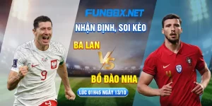 Nhận định, soi kèo Ba Lan vs Bồ Đào Nha lúc 01h45 ngày 13/10