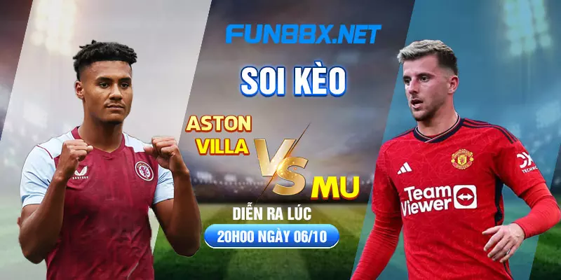 Nhận định, soi kèo Aston Villa vs MU, 20h00 ngày 06/10