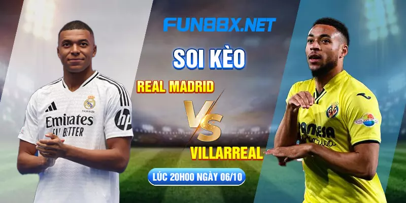 Nhận định, soi kèo Real Madrid vs Villarreal, 02h 06/10